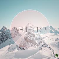 White Trip（IF ONLY YOU REMIX)