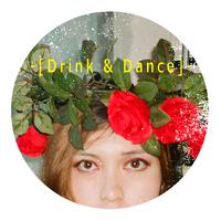Drink and Dance