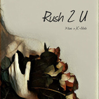 Rush 2 U