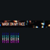 Mask On My Face
