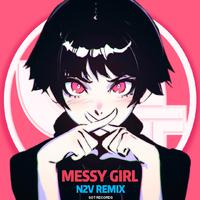 Messy Girl(N2V Remix)