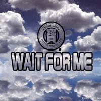 wait for me（prod by 1st吹牛逹）