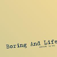 Boring And Life Mixtape