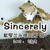 「Sincerely」marimba（《紫罗兰永恒花园》...