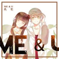 Me & U