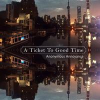 A Ticket To Good Time