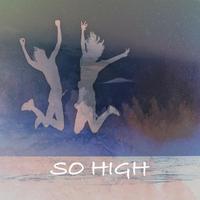 So high (好嗨哦)