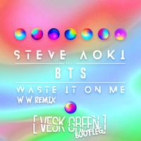Waste It On Me (VESK GREEN Bootleg)