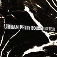 市民恩怨 Urban Petty Bourgeois’ Feud
