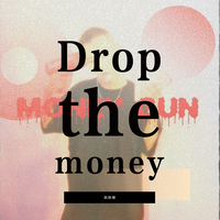 Drop the money
