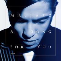 Mr. Jazz_A Song For You