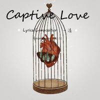 Captive Love（原创）