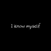 I know myself