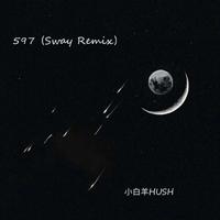 597 (Sway Remix)