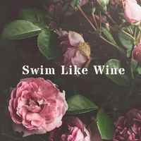 swim like wine
