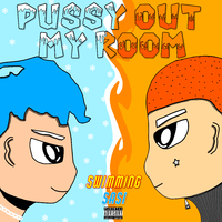 pussy out my room