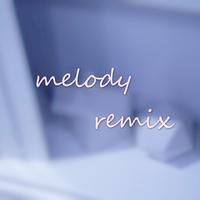 Melody remix