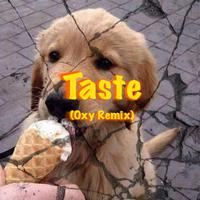 Taste (Oxy Remix)