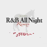 R&B All Night (Masiwei Remix)