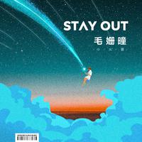 stay out