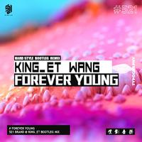 Forever Young (King_et 王紫 Bootleg Mix)