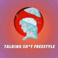 TALKING SHIT FREESTYLE