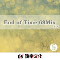 End of Time 69Mix