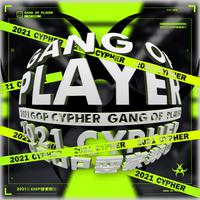 Gang Of Player（耍家帮）2021 Cypher