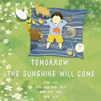 Tomorrow the sunshine will come