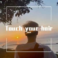 摸头发(Touch your hair)