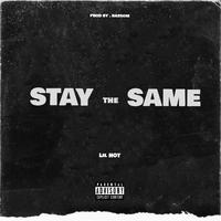 STAY THE SAME