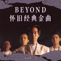 Beyond 怀旧经典金曲 Vol. 2
