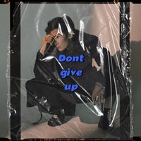 Don't give up(Prod by Ljx Ghost)