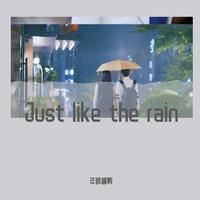 Just like the rain
