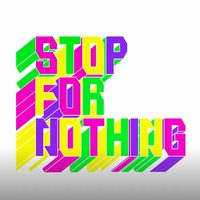 STOP FOR NOTHING