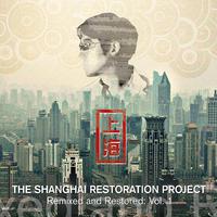 The Shanghai Restoration Project - Remix...
