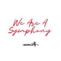 We Are A Symphony