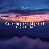 Crushing The Light Of The Night