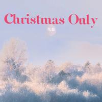 Christmas Only