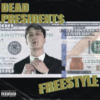 Dead President$ Freestyle