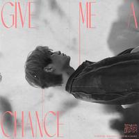 Give Me A Chance