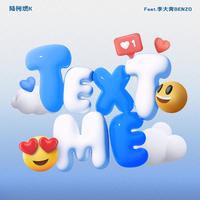 TEXT ME (Feat.李大奔Benzo)