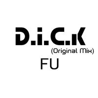 D.I.C.K (Original Mix)
