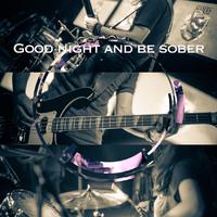 Good Night And Be Sober
